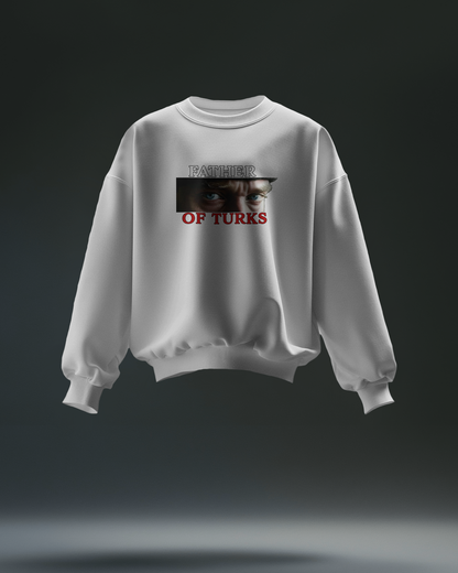 Father Of Turks Baskılı Sweatshirt
