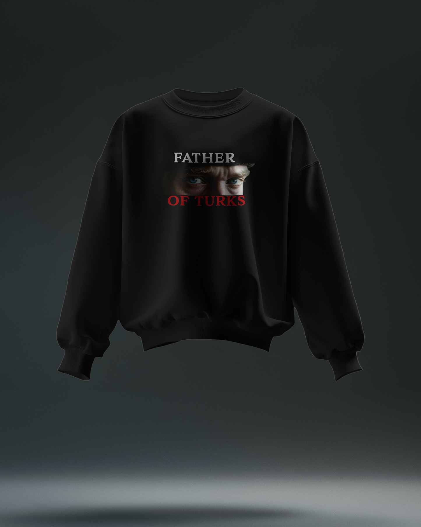 Father Of Turks Baskılı Sweatshirt