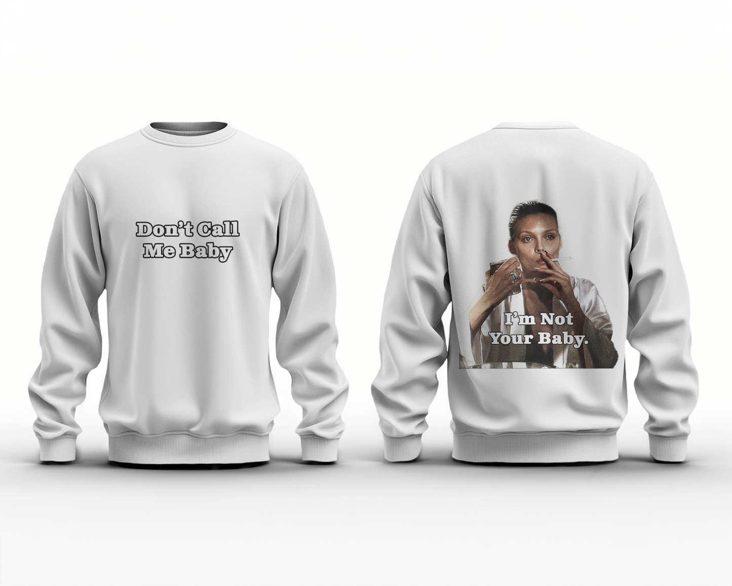 Im Not Your Baby Baskılı Sweatshirt
