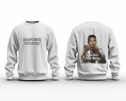 Im Not Your Baby Baskılı Sweatshirt