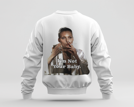 Im Not Your Baby Baskılı Sweatshirt