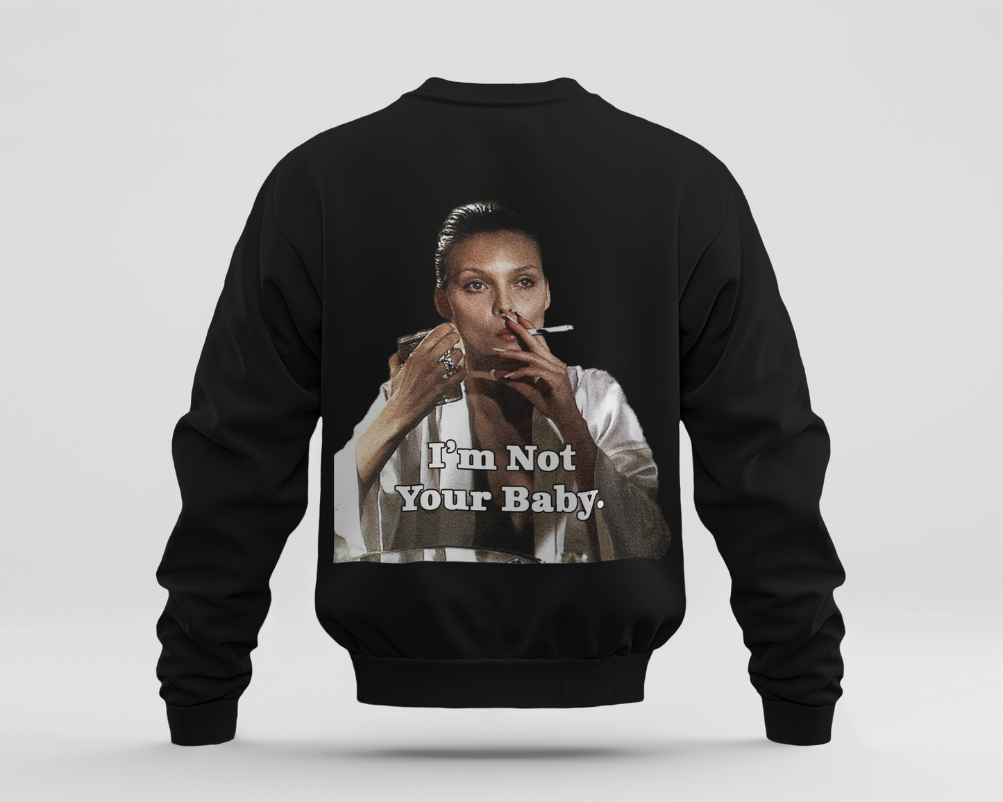 Im Not Your Baby Baskılı Sweatshirt